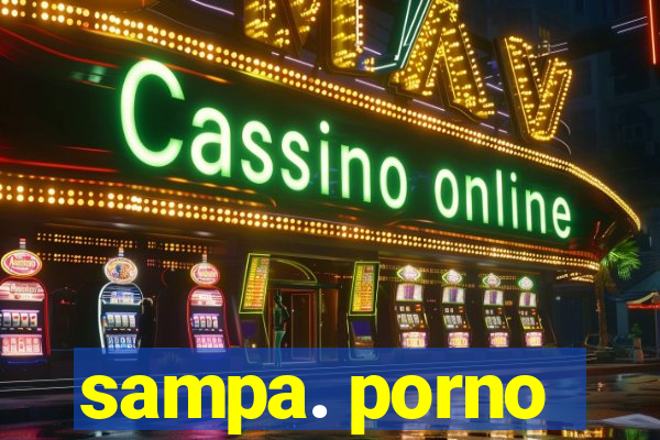 sampa. porno